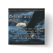 ISAIAH 40:31  Mount up with wings as EAGLES Pinback Buttons