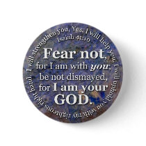 Isaiah 41:10 Fear not for I am with you Buttons