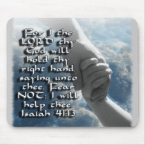 ISAIAH 41:13 FEAR NOT - I WILL HOLD YOUR HAND MOUSE PAD