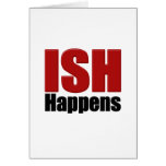 Ish Happens Greeting Card