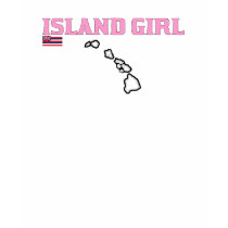 Island Girl - Hawaii B t-shirts by islanddesigns Island Girl - Hawaii B t-shirts