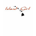 Island Girl - Hawaii t-shirts by islanddesigns Island Girl - Hawaii t-shirts