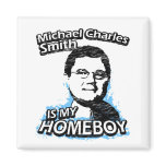 ismyhomeboy - Michael Charles Smith Magnets
