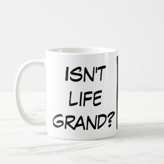 Isn't Life Grand Mug mug
