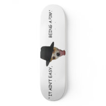 " It ain't easy being a pimp " Skateboard Decks