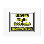 It Aint' Easy...Greatest Respiratory Therapist Post Cards