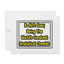 It Aint' Easy..World's Greatest Analytical Chemist invitations by AnalyticalChemists It Aint' Easy..World's Greatest Analytical Chemist invitations