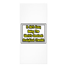 It Aint' Easy..World's Greatest Analytical Chemist Rack Card Design