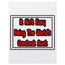 It Aint' Easy...World's Greatest Aunt Custom Flyer