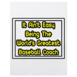 It Aint' Easy...World's Greatest Baseball Coach Custom Flyer
