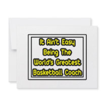It Aint' Easy...World's Greatest Basketball Coach invitations by basketballcoachgifts It Aint' Easy...World's Greatest Basketball Coach invitations