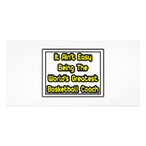 It Aint' Easy...World's Greatest Basketball Coach Personalized Photo Card
