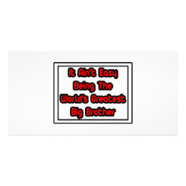 It Aint' Easy...World's Greatest Big Brother Photo Cards