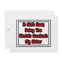 It Aint' Easy...World's Greatest Big Sister invitations by Proud_Sister_Shirts It Aint' Easy...World's Greatest Big Sister invitations