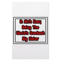 It Aint' Easy...World's Greatest Big Sister stationery by Proud_Sister_Shirts It Aint' Easy...World's Greatest Big Sister stationery