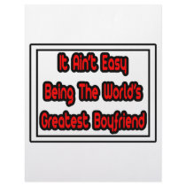 It Aint' Easy...World's Greatest Boyfriend letterhead by Boyfriend_Shirts It Aint' Easy...World's Greatest Boyfriend letterhead