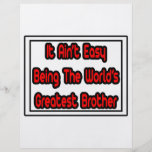 It Aint' Easy...World's Greatest Brother Personalized Flyer