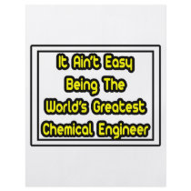 It Aint' Easy...World's Greatest Chemical Engineer flyers by Chemical_Engineer It Aint' Easy...World's Greatest Chemical Engineer flyers