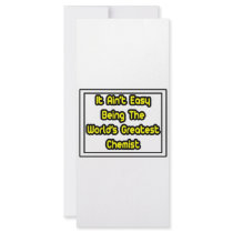 It Aint' Easy...World's Greatest Chemist rack cards by chemistshirts It Aint' Easy...World's Greatest Chemist rack cards