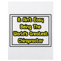 It Aint' Easy...World's Greatest Chiropractor flyers