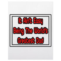 It Aint' Easy...World's Greatest Dad letterhead by Proud_Dad_Shirts It Aint' Easy...World's Greatest Dad letterhead