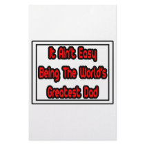 It Aint' Easy...World's Greatest Dad stationery by Proud_Dad_Shirts It Aint' Easy...World's Greatest Dad stationery