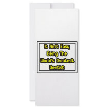 It Aint' Easy...World's Greatest Dentist rack cards by dentistshirts It Aint' Easy...World's Greatest Dentist rack cards