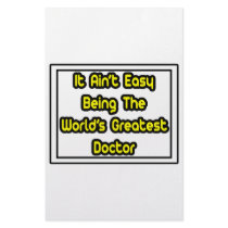 It Aint' Easy...World's Greatest Doctor stationery