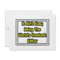 It Aint' Easy...World's Greatest Editor invitations by Editor_Shirts It Aint' Easy...World's Greatest Editor invitations