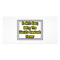 It Aint' Easy...World's Greatest Farmer photo cards by Farmer_Shirts It Aint' Easy...World's Greatest Farmer photo cards