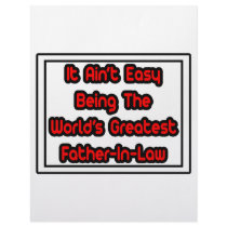 It Aint' Easy...World's Greatest Father-In-Law letterhead by Father_In_Law_Shirts It Aint' Easy...World's Greatest Father-In-Law letterhead