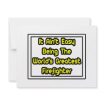 It Aint' Easy...World's Greatest Firefighter invitations