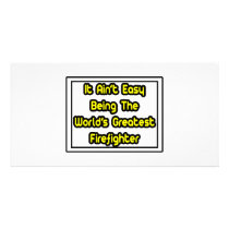 It Aint' Easy...World's Greatest Firefighter photo cards