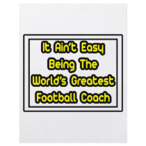 It Aint' Easy...World's Greatest Football Coach flyers