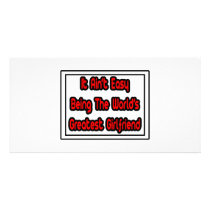 It Aint' Easy...World's Greatest Girlfriend photo cards by Girlfriend_Shirts It Aint' Easy...World's Greatest Girlfriend photo cards