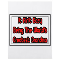 It Aint' Easy...World's Greatest Grandma flyers by Proud_Grandma_Shirts It Aint' Easy...World's Greatest Grandma flyers