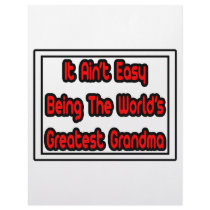 It Aint' Easy...World's Greatest Grandma letterhead by Proud_Grandma_Shirts It Aint' Easy...World's Greatest Grandma letterhead