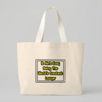 It Aint' Easy...World's Greatest Lawyer Tote Bags