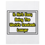 It Aint' Easy...World's Greatest Lawyer flyers