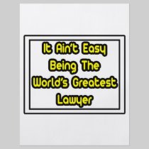 It Aint' Easy...World's Greatest Lawyer Flyer Design