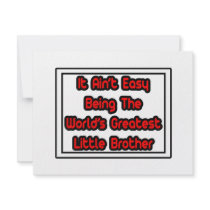 It Aint' Easy...World's Greatest Little Brother invitations