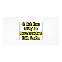 It Aint' Easy...World's Greatest Math Teacher photo cards