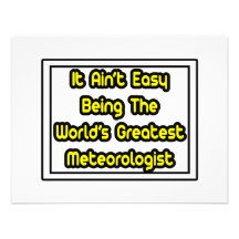 It Aint' Easy...World's Greatest Meteorologist Custom Invitation