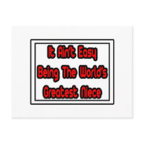It Aint' Easy...World's Greatest Niece postcards by Niece_Shirts It Aint' Easy...World's Greatest Niece postcards