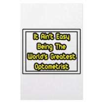 It Aint' Easy...World's Greatest Optometrist stationery by Optometrist_Shirts It Aint' Easy...World's Greatest Optometrist stationery
