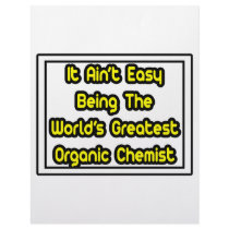 It Aint' Easy...World's Greatest Organic Chemist letterhead