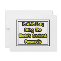 It Aint' Easy...World's Greatest Paramedic invitations