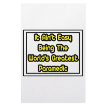 It Aint' Easy...World's Greatest Paramedic stationery