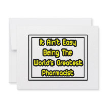 It Aint' Easy...World's Greatest Pharmacist Custom Invitation