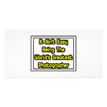 It Aint' Easy...World's Greatest Photographer photo cards